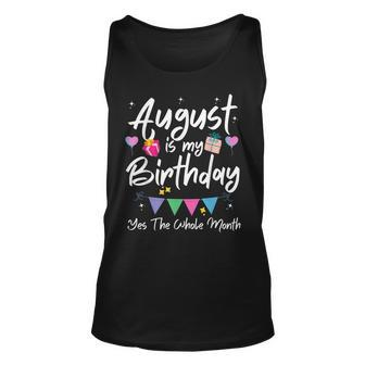 August Is My Birthday Month Yes The Whole Month Funny Girl Unisex Tank Top - Thegiftio UK