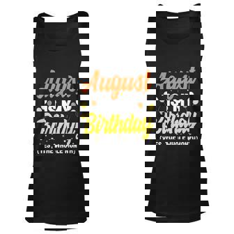August Is My Birthday Yes The Whole Month August Birthday Graphic Design Printed Casual Daily Basic Unisex Tank Top - Thegiftio