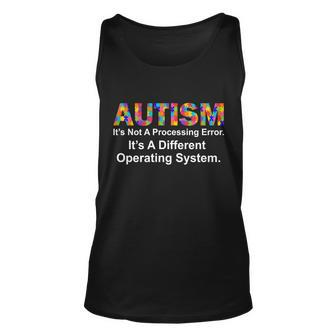 Autism Not A Processing Error Its Different Operating System Unisex Tank Top - Monsterry