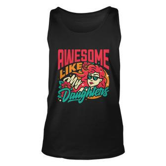Awesome Like My Daughters Funny Parents Mother Father Gift Cute Gift Unisex Tank Top - Monsterry UK
