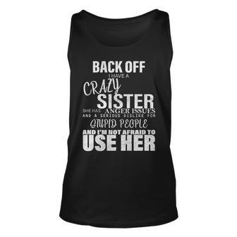 Back Off I Have A Crazy Sister Funny Tshirt Unisex Tank Top - Monsterry UK