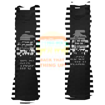 Back That Thing Up Funny Camper Rv Meme Camping Van Boondock Funny Gift Unisex Tank Top - Thegiftio