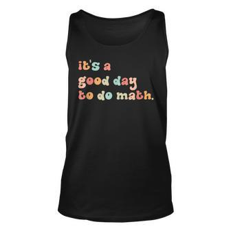 Back To School Its A Good Day To Do Math Teachers Women Unisex Tank Top - Seseable
