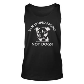 Ban Stupid People Pit Bull Pitbull Dogs Unisex Tank Top - Thegiftio UK