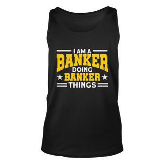 Banker Doing Banker Things For Banker Meaningful Gift Graphic Design Printed Casual Daily Basic V2 Unisex Tank Top - Thegiftio UK