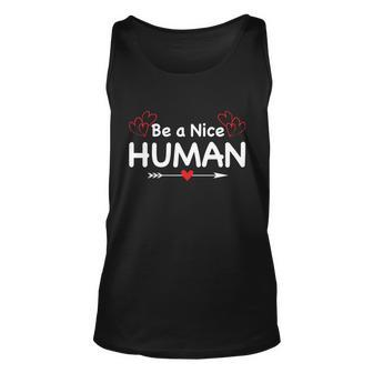 Be A Nice Human LetS Be Better Humans Meaningful Gift Unisex Tank Top - Monsterry CA