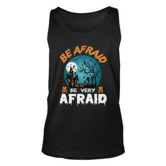 Be Afraid Be Very Afraid Halloween Quote Unisex Tank Top - Monsterry