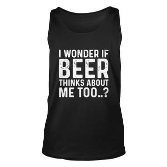 Beer Thinks About Me Graphic Novelty Sarcastic Adult Humor Tshirt Unisex Tank Top - Monsterry UK