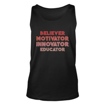 Believer Motivator Innovator Educator Gift Humor Teacher Meaningful Gift Unisex Tank Top - Monsterry AU