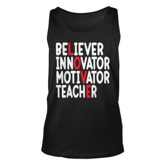 Believer Motivator Innovator Educator Love Teacher Unisex Tank Top - Thegiftio