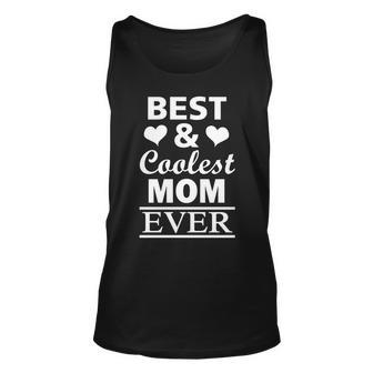 Best And Coolest Mom Ever Tshirt Unisex Tank Top - Monsterry DE