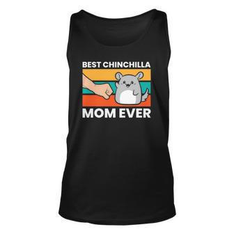 Best Chinchilla Mom Ever Funny Pet Chinchilla Unisex Tank Top | Mazezy