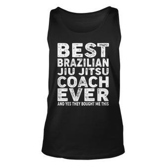 Best Coach Ever And Bought Me This Jiu Jitsu Coach Unisex Tank Top - Seseable