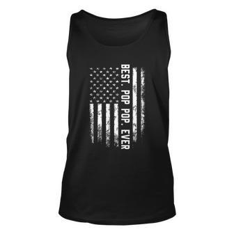 Best Pop Pop Ever American Flag Gift For Men Fathers Day Tshirt Unisex Tank Top - Monsterry CA
