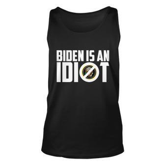 Biden Is An Idiot Tshirt Unisex Tank Top - Monsterry