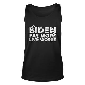 Biden Pay More Live Worse Shirt Pay More Live Worse Biden Design Unisex Tank Top - Monsterry