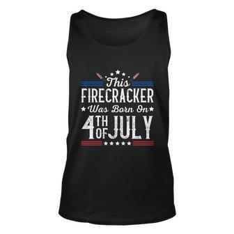 Birthday Patriotic This Firecracker Was Born On 4Th Of July Gift Unisex Tank Top - Monsterry AU