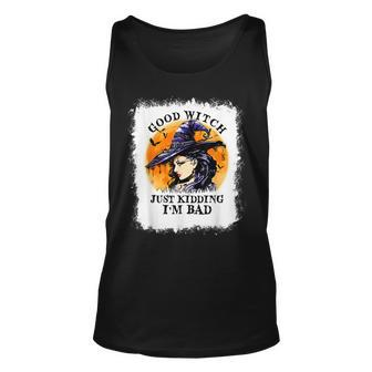 Bleached Good Witch Just Kidding Im Bad Halloween Witch Unisex Tank Top - Seseable