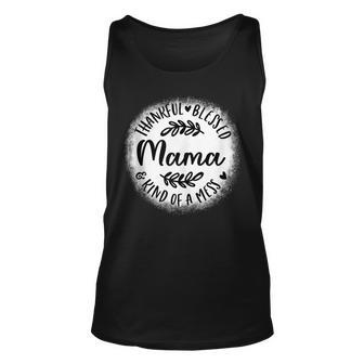 Bleached Thankful Blessed Kind Of A Mess One Thankful Mama  Unisex Tank Top