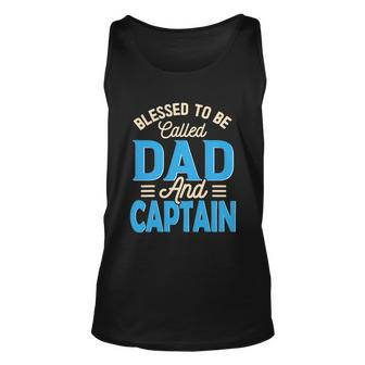 Blessed To Be Called Dad And Captain Fathers Day Gift For Father Fathers Day Gift Unisex Tank Top - Thegiftio UK