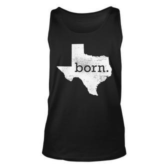 Born In Texas Home Tshirt Unisex Tank Top - Monsterry