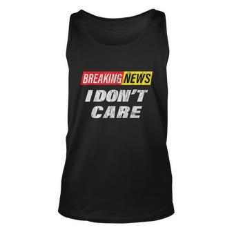 Breaking News I Dont Care Distressed Graphic Unisex Tank Top - Monsterry UK