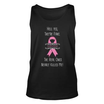 Breast Cancer Survivor Hell Yes Theyre Fake Tshirt Unisex Tank Top - Monsterry