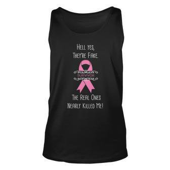 Breast Cancer Survivor Hell Yes Theyre Fake Unisex Tank Top - Thegiftio UK