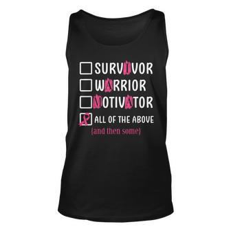 Breast Cancer Survivor Warrior Motivator All Of The Above Men Women Tank Top Graphic Print Unisex - Thegiftio