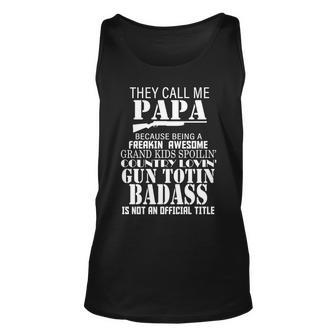 Call Me Badass Papa Spoiling Grandkids Unisex Tank Top - Monsterry AU