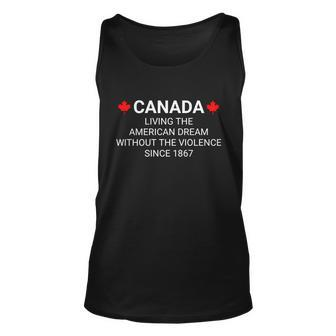 Canada Living The American Dream Without The Violence Since 1867 Tshirt V2 Unisex Tank Top - Monsterry UK
