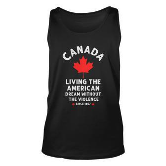 Canada Living The American Dream Without The Violence Since V4 Unisex Tank Top - Monsterry AU