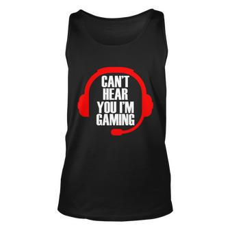 Cant Hear You Im Gaming Tshirt Unisex Tank Top - Monsterry DE