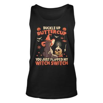 Cat Buckle Up Buttercup You Just Flipped My Witch Switch Unisex Tank Top - Seseable