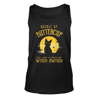 Cat Buckle Up Buttercup You Just Flipped My Witch Switch V3 Unisex Tank Top - Seseable