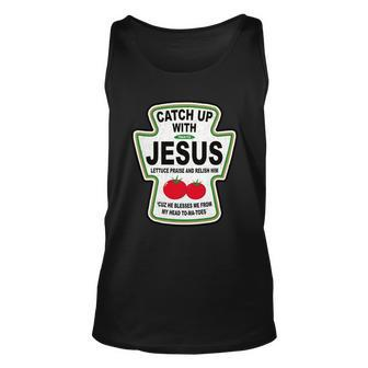 Catch Up With Jesus Funny Ketchup Faith Tshirt Unisex Tank Top - Monsterry UK