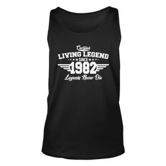 Certified Living Legend Since 1982 Legends Never Die 40Th Birthday Unisex Tank Top - Monsterry DE