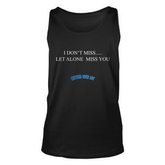 Certified Lover Boy I Dont Miss You Unisex Tank Top - Monsterry