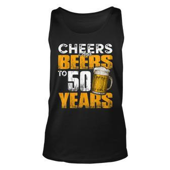 Cheers And Beers To 50 Years Old Birthday Funny Drinking Unisex Tank Top - Seseable