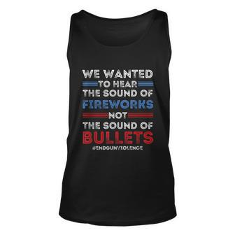 Chicago End Gun Violence Shirt We Wanted To Hear The Sound Of Fireworks Unisex Tank Top - Monsterry CA