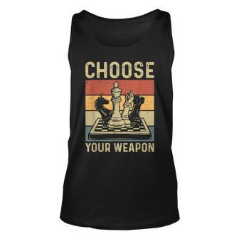 Choose Your Weapon Gag Chess Gifts Chess Players Unisex Tank Top - Seseable