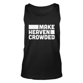 Christian Jesus Bible Make Heaven Crowded And Cool Gift Unisex Tank Top - Monsterry AU