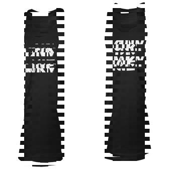 Chunky Monkey Funny Humorous Sarcastic Sarcasm Meme Unisex Tank Top - Thegiftio