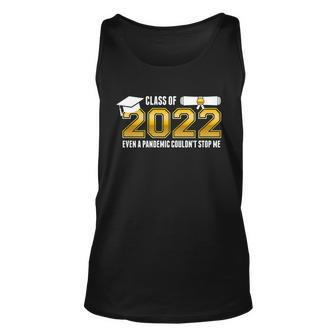 Class Of 2022 Graduates Even Pandemic Couldnt Stop Me Tshirt Unisex Tank Top - Monsterry