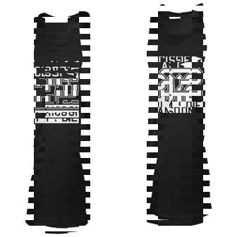 Class Of 2022 Im So Done Graduation Funny Graduate Student Unisex Tank Top - Thegiftio UK
