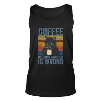 Coffee Because Murder Is Wrong Black Cat With Coffee Mug Fun Funny Gift Unisex Tank Top - Thegiftio UK