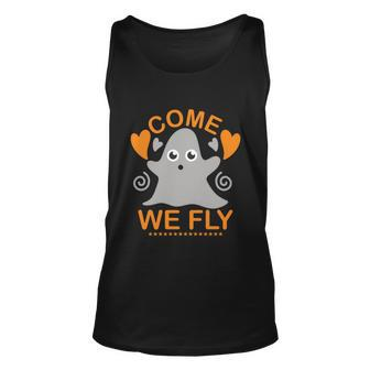 Come We Fly Ghost Halloween Quote Unisex Tank Top - Monsterry DE