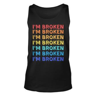 Confused Smile Im Broken Invisible Illness Im Ok Broken Unisex Tank Top - Thegiftio