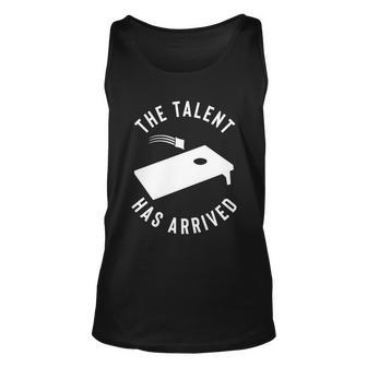 Cornhole The Talent Has Arrived Gift Unisex Tank Top - Monsterry CA