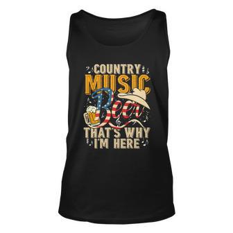 Country Music And Beer Thats Why Im Here 4Th Of July Unisex Tank Top - Monsterry CA